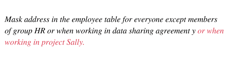 https://www.immuta.com/wp-content/uploads/2022/06/Foundational-policy-_-_-Special-exception-_-Mask-name-in-the-employee-table-for-everyone-except-members-of-group-HR-or-when-working-in-data-sharing-agreement-y.-Mask-ph-2-768x192-1.png